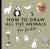 All the Animals: How to Draw Books for Kids with Dogs, Cats, Lions, Dolphins, and More (Stocking Stuffers for Kids)