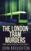 The London Tram Murders