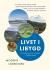 Livet i Libygd : om ungkarer, konservatisme, jordbær, elgjakt, driftige folk, tøffe jenter, fester, gamle gubber, ulykker, ny E6 og nye tider, kjærlig