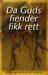 Da Guds fiender fikk rett : artikler og essays