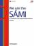 We are the Sámi : an introduction to the indigenous people of Norway : fact sheets