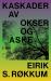 Kaskader av okser og aske : langdikt (I-XXII)