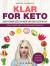 Klar for keto : den komplette boken om ketogen kost