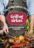 Grill og sirkus : saftige og smakfulle favoritter