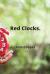 Red Clocks.