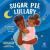 Sugar Pie Lullaby