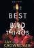 The Best Bad Things