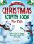 The Insanely Festive Activity Book For Kids