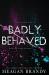 Badly Behaved