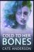 Cold to Her Bones