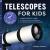 Telescopes for Kids