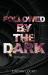 Followed by the Dark (Discreet Cover)