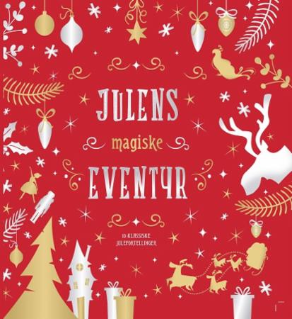 Julens magiske eventyr : 10 klassiske julefortellinger