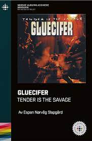 Gluecifer : Tender is the savage