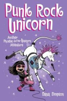 Punk rock unicorn : another Phoebe and her unicorn adventure