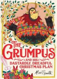 The Grumpus and his dastardly, dreadful Christmas plan : an illustrated Christmas chapter book for children and, of course, Grumpuses