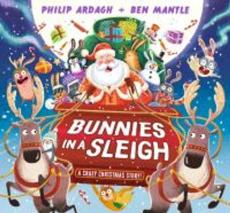 Bunnies in a sleigh : a crazy christmas story!