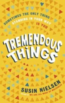 Tremendous things : a novel
