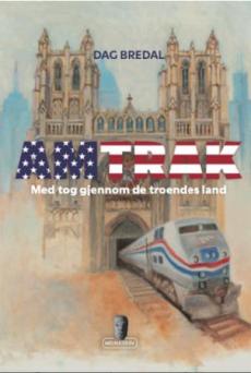 Amtrak : en beretning om en togreise gjennom de troendes land