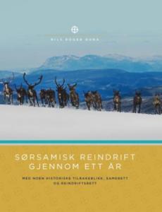 Sørsamisk reindrift gjennom ett år : med noen historiske tilbakeblikk, samerett og reindriftsrett m.m.