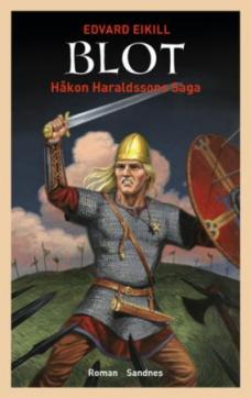 Blot : Håkon Haraldssons saga : roman