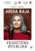 Abida Raja : frihetens øyeblikk