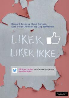 Liker - liker ikke : sosiale medier, samfunnsengasjement og offentlighet